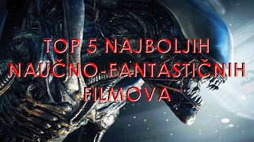 TOP 5 Najboljih Naučno-Fantastičnih Filmova