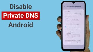 How to Disable Private DNS on Android