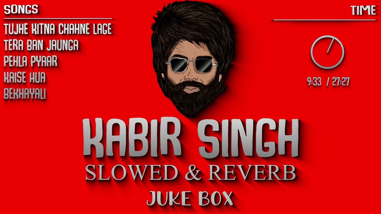 Kabir Singh Slowed And Reverb Songs   Non stop JukeBox  Indian Lofi Song Channel