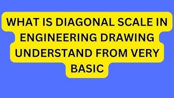 DIAGONAL SCALE BASICS LCTURE  1