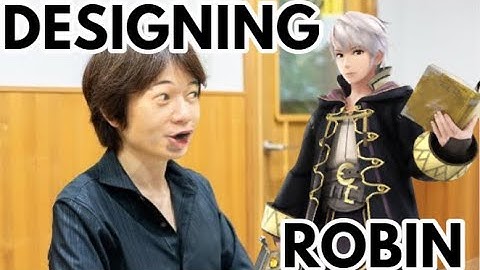 Sakurai when designing Robin in Smash