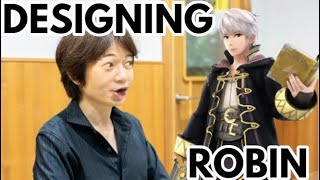 Sakurai when designing Robin in Smash
