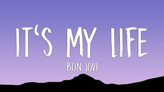 Bon Jovi - It's My Life (Lyrics)