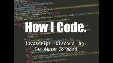 How I Code - Discord Bot // TempMute Command