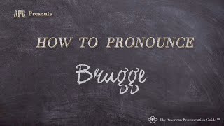How to Pronounce Brugge (Real Life Examples!)