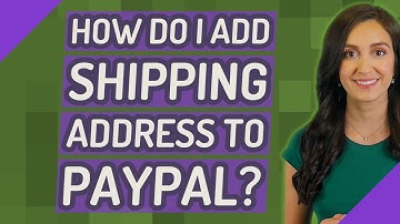 How do I add shipping address to PayPal?