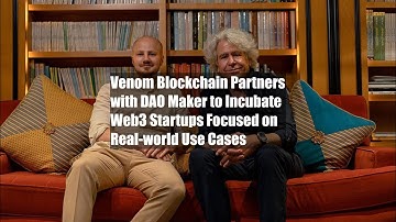 Venom Blockchain Partners with DAO Maker to Incubate Web3 Startups Focused on Real-world Use Cases
