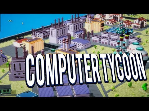 BUILD YOUR OWN COMPUTER COMPANY! COMPUTER MANAGEMENT GAME! - COMPUTER TYCOON GAMEPLAY LETS PLAY