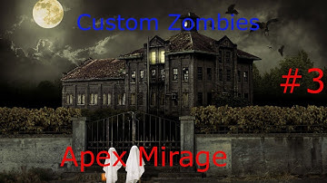 Custom Zombies: Apex Mirage part 3 "Got a Good Strategy Going Here"