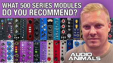 What 500 Series Modules Would You Recommend?