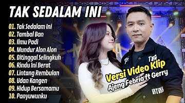 Ajeng Febria Ft Gerry mahesa - TAK SEDALAM INI - TAMBAL BAN || DANGDUT KOPLO TERPOPULER