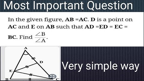 In the given figure, AB=AC. D is a point on AC and E on AB such that AD=ED=EC=BC. Find angle B and A