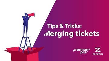 Premium Plus x Zendesk Tips & Tricks: Merging tickets