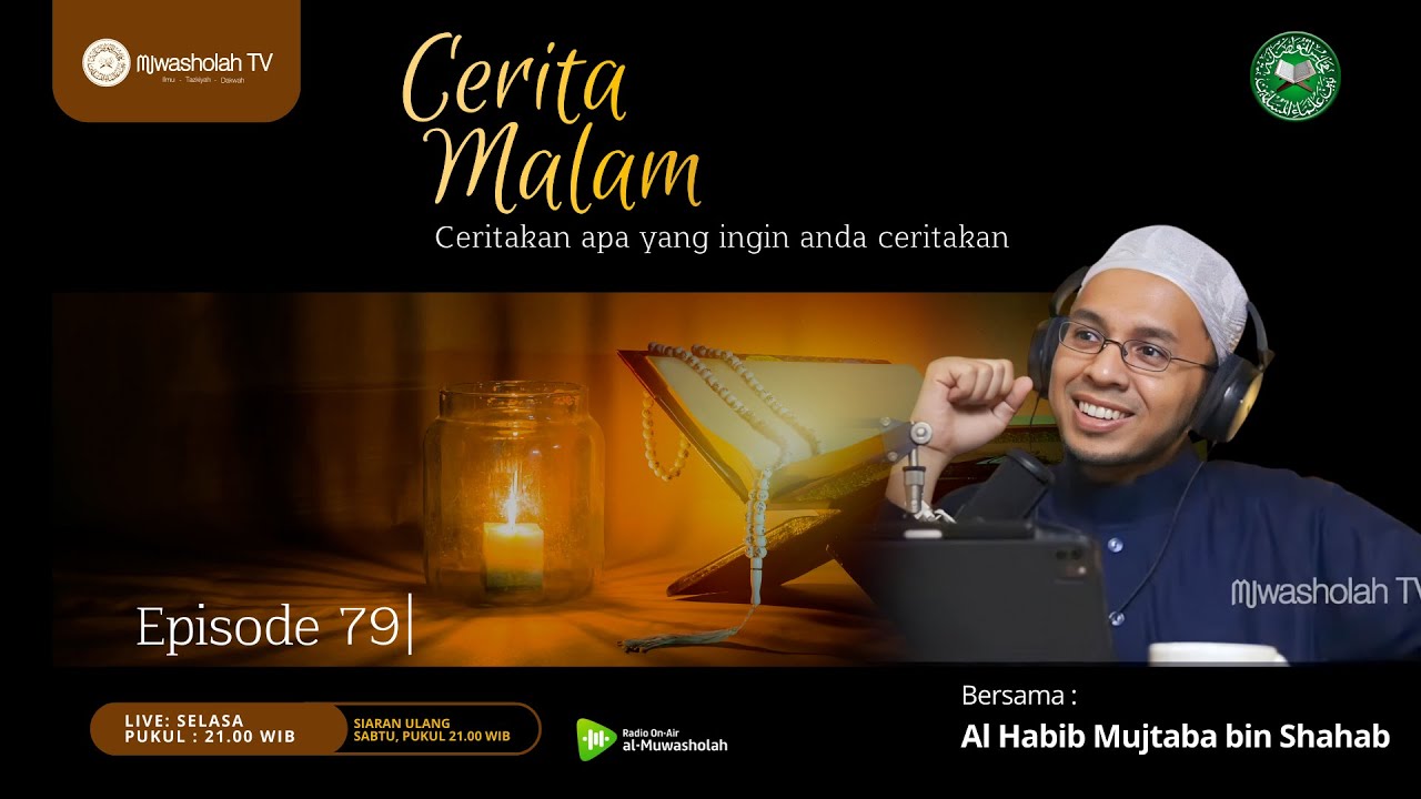 🔴 (LIVE) CERITA MALAM EPISODE 79 || HABIB MUJTABA BIN SHAHAB
