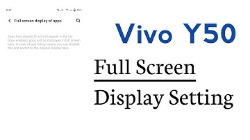 Vivo Y50 Full Screen Display Settings