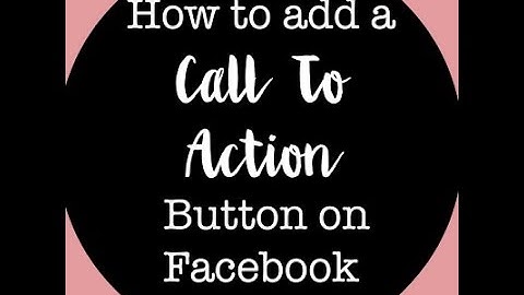 How to add a Call To Action button to your Facebook page