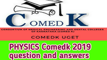 COMEDK UGET PHYSICS 2019 Questions and Answers || Comedk Preparation 2020 || Comedk Questions