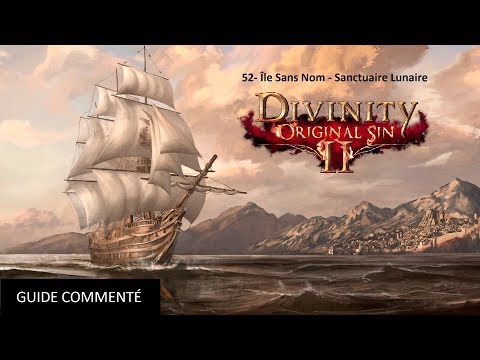 52- Divinity Original Sin 2 - Île Sans Nom - Sanctuaire Lunaire