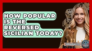 How Popular Is The Reversed Sicilian Today? - The Board Game Xpert