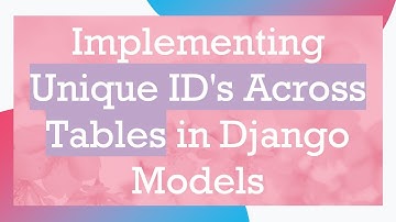 Implementing Unique ID