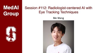 MedAI #112: Radiologist-centered AI with Eye Tracking Techniques | Bin Wang