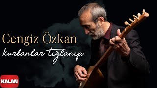 Cengiz Özkan - Kurbanlar Tığlanıp I Tuz © 2023 Kalan Müzik Resimi