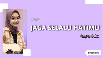 lagu JAGA SELALU HATIMU - SEVENTEEN ( REGITA ECHA COVER )