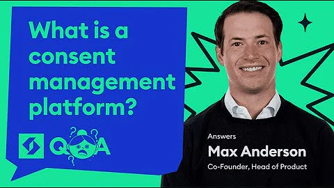What is a consent management platform?