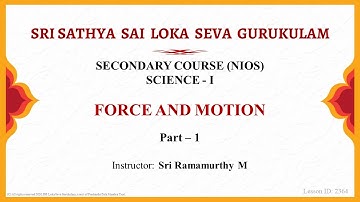 Secondary | NIOS | Science | Force and Motion | Part 1 of 4 | Sri Ramamurthy