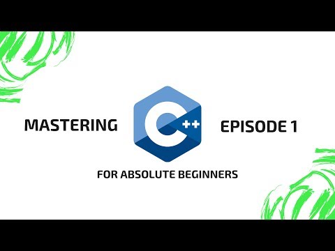 Mastering C++ Episode 1 - Setting up the environment