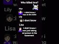 Who killed ava?(sorry if there is your name) #shorts