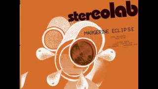Stereolab- Margerine Melodie