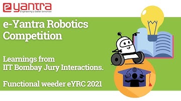 e-yantra Robotics Competition: Learnings from IIT Bombay Jury Interaction, eYRC - Functional Weeder.