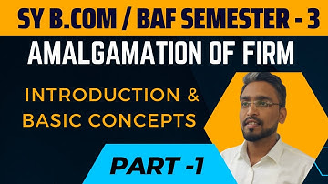Amalgamation Of Firm Part 1 | SY B.com Sem 3 I #sybcomsem3 #financialaccounting