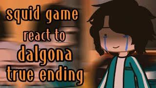 || squid game react to dalgona true ending || part 2 || read desc ||