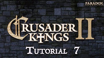 Crusader Kings 2 Tutorial Part 7 (No DLC, Updated for Conclave)