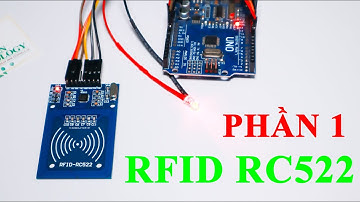Arduino | Cách sử dụng mạch RFID RC522 | PHẦN 1