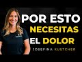 El DOLOR te ENSEÑA algo que DEBES CAMBIAR // Arquitectura corporal // Josefina Kustcher