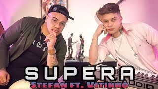 Stefan ft. Vitinho - Supera | 2021