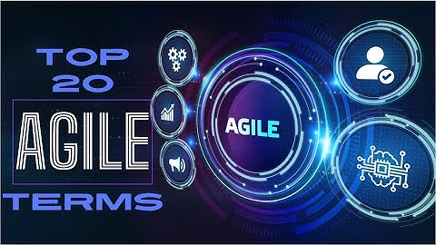 Top 20 Agile Project Management Terms in 5 min.