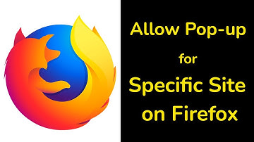 How to Allow Some Websites to Open Pop up on Mozilla Firefox?