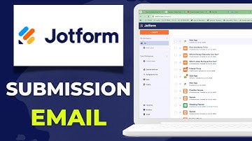 How to Receive Jotform Submission Email Notifications