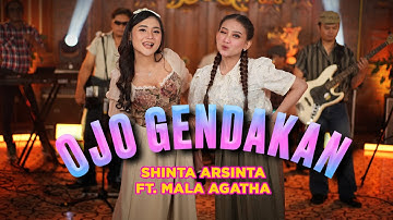 SHINTA ARSINTA FT. MALA AGATHA - OJO GENDAKAN (OFFICIAL LIVE MUSIC COVER)