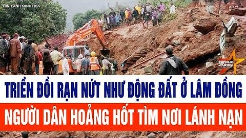 Triền đồi rạn nứt như động đất ở Lâm Đồng, người dân hoảng hốt tìm nơi lánh nạn