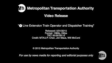 MTA Video Release: 7 Line Extension Train Operator and Dispatcher Training - 5/31/2015