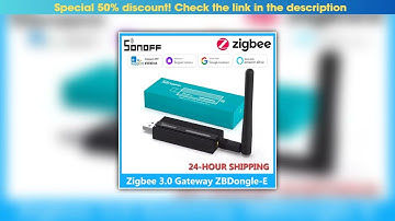 Best SONOFF ZBDongle-E USB Dongle Plus Zigbee Hub Universal Zigbee Gateway Wireless Sonoff Zigbee 3