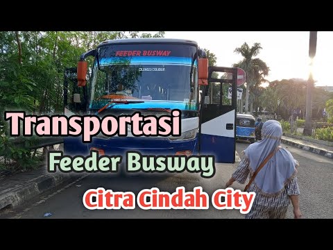 Feeder Busway Citra Indah City | Transportasi Citra Indah City