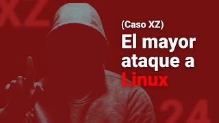 BACKDOOR de XZ | Todos los detalles del MAYOR ATAQUE a LINUX de la Historia