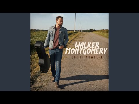 Out of Nowhere - Walker Montgomery