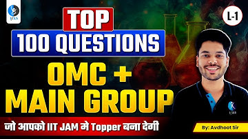 Top 100 OMC + Main Group Chemistry IIT JAM Most Important Questions Preparation for 2025